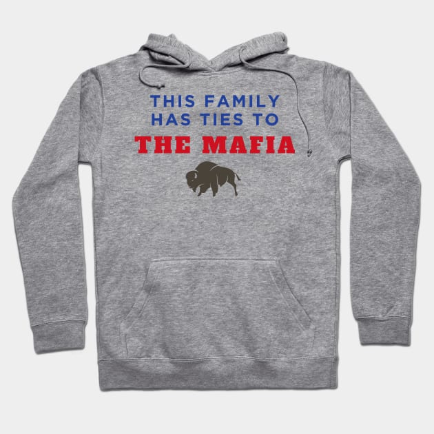 This Family Has Ties To The Mafia Hoodie by Bungalow Sam